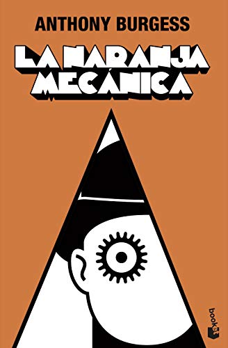 La naranja mecánica - Anthony Burgess