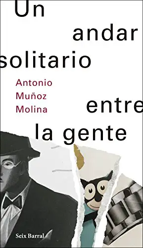 Un andar solitario entre la gente de Antonio Muñoz Molina