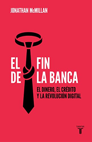 El fin de la banca de Jonathan Mcmillan