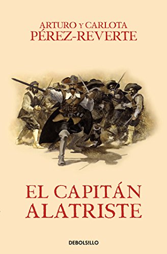 El Capitán Alatriste - Arturo Pérez-Reverte