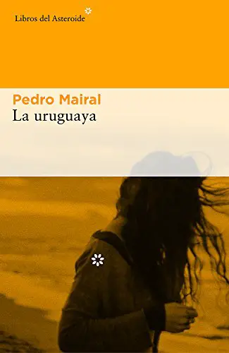 La uruguaya - Pedro Mairal